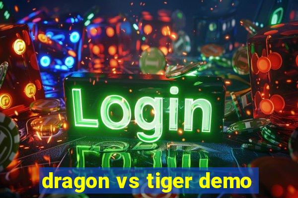 dragon vs tiger demo